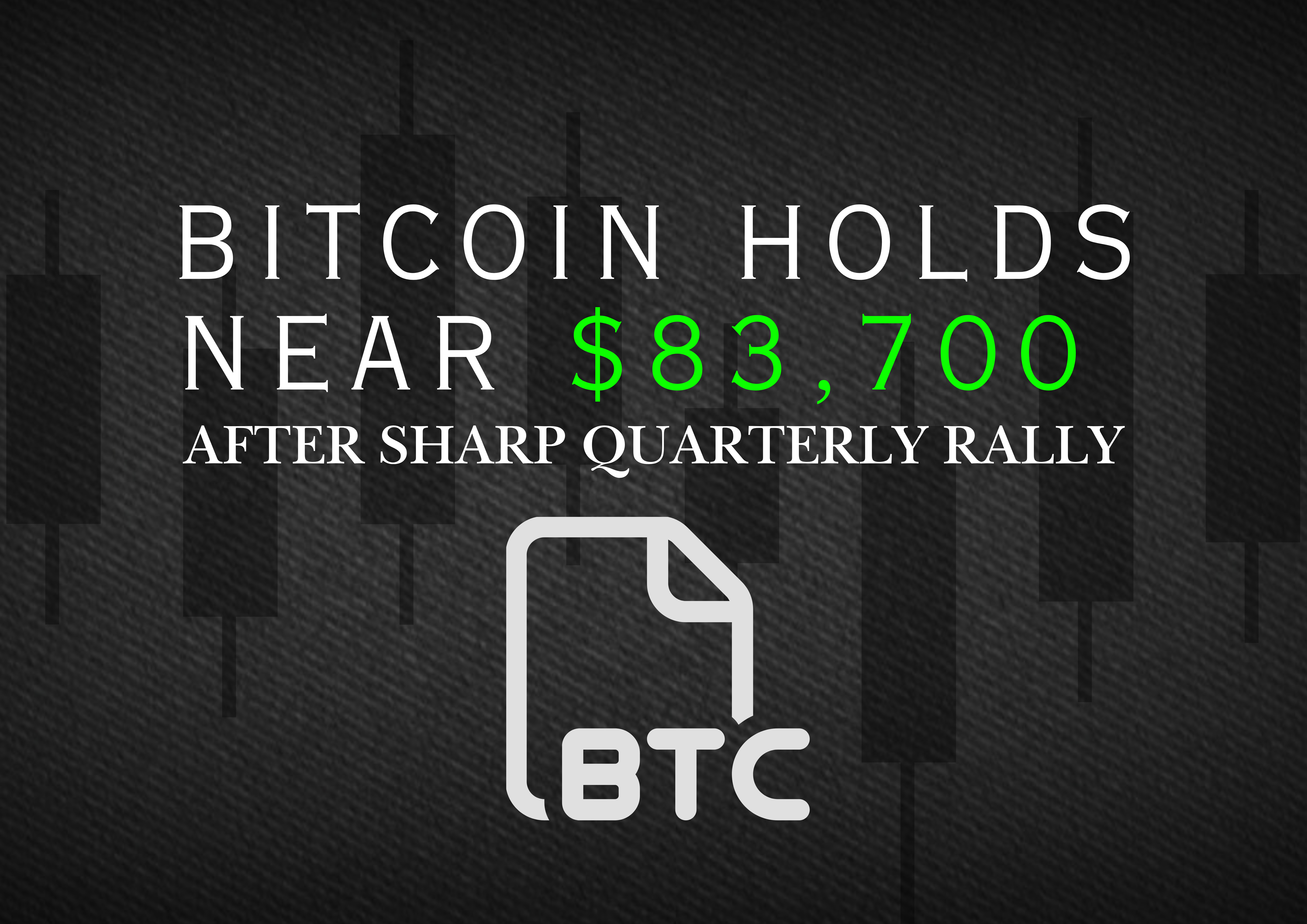 Bitcoin Holds Near $83,700 After Sharp Quarterly Rally
