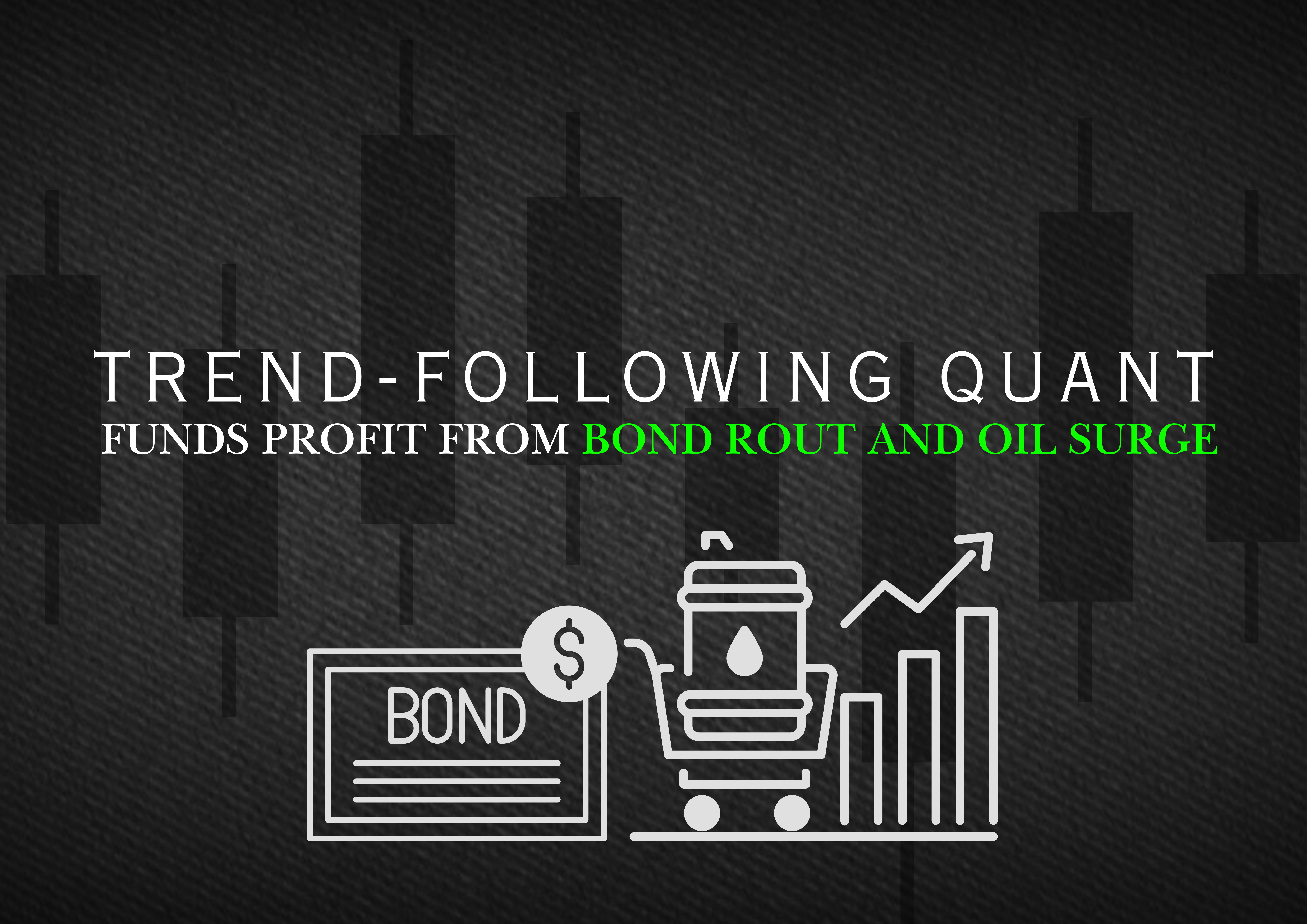Graham Capital's Trend Fund Up 31% as Bonds Slide and Oil Climbs